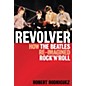 Hal Leonard Revolver: How The Beatles Re-Imagined Rock 'n' Roll thumbnail