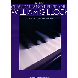 Hal Leonard Classic Piano Repertoire - William Gillock (8 Great Piano Solos) Elementary