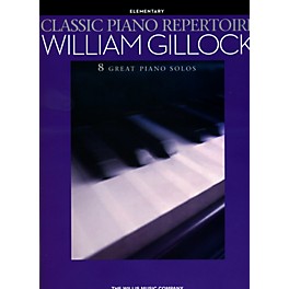 Hal Leonard Classic Piano Repertoire - William Gillock (8 Great Piano Solos) Elementary