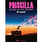 Hal Leonard Priscilla, Queen Of The Desert - The Musical for Piano/Vocal Selections thumbnail