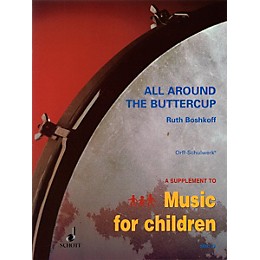 Schott All Around The Buttercup - Early Experiences With Orff For Orff Instruments