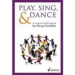 Schott Play, Sing & Dance - An Introduction To Orff Schulwerk