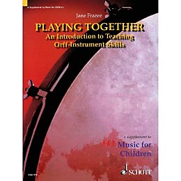 Schott Playing Together - An Introduction To Teaching Orff Instrument Skills