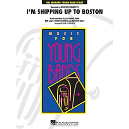 Hal Leonard I'm Shipping Up To Boston - Young Concert Band Series Level 3