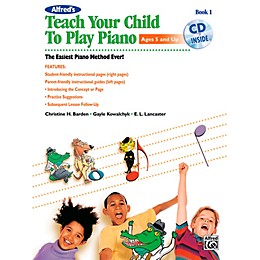 Alfred Alfred's Teach Your Child to Play Piano Book 1 Book & CD