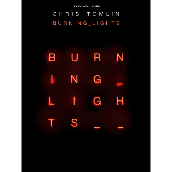 Hal Leonard Chris Tomlin - Burning Lights for Piano/Vocal/Guitar PVG