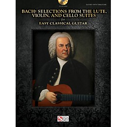 Cherry Lane Bach - Selections from the Lute, Violin & Cello Suites for Easy Classical Guitar