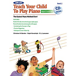 Alfred Alfred's Teach Your Child to Play Piano, Book 2 (Book/CD)