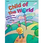 Hal Leonard Child Of The World - A Musical That Builds Character!  Musical Classroom Kit thumbnail