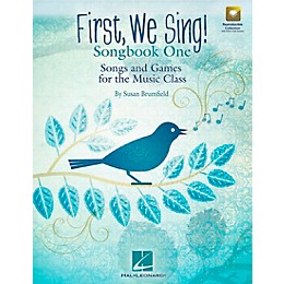 Hal Leonard First, We Sing! Songs and Games for the Music Class (Set 1)