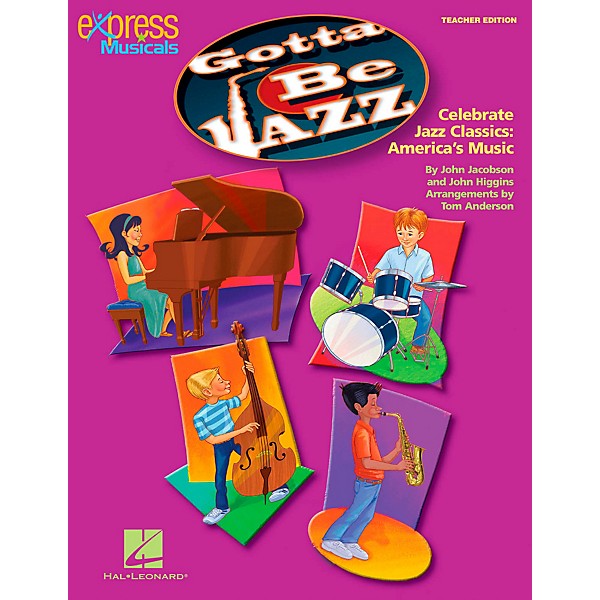 Hal Leonard Gotta Be Jazz - Celebrate Jazz Classics America's Music Teacher's Edition