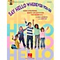 Hal Leonard Say Hello Wherever You Go - Music Strategies, Songs and Activities for Grades K-2 Book/CD thumbnail