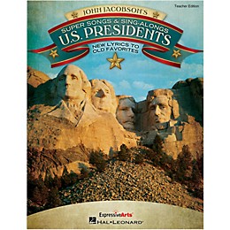 Hal Leonard Super Songs And Sing-Alongs: U.S. Presidents - New Lyrics to Old Favorites Teacher Edition