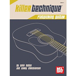 Mel Bay Killer Technique: Flatpicking Guitar