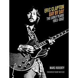 Backbeat Books Eric Clapton Day By Day Volume 1