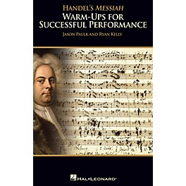 Hal Leonard Handel's Messiah (Warm-ups for Successful Performance) singer ed