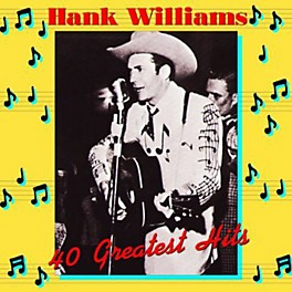 Hank Williams - Hank Williams 40 Greatest Hits
