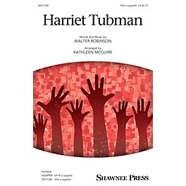 Shawnee Press Harriet Tubman SSAA arranged by Kathleen McGuire