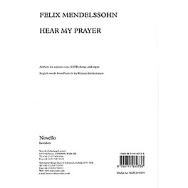 Novello Hear My Prayer (Soprano Solo, SATB and Organ) SATB, Organ Composed by Felix Mendelssohn
