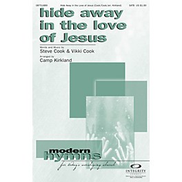 Integrity Choral Hide Away in the Love of Jesus SATB Arranged by Camp Kirkland