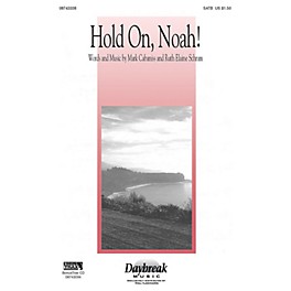 Daybreak Music Hold On, Noah! (SATB) SATB composed by Ruth Elaine Schram