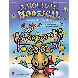 Hal Leonard Holiday Moosical, A (Featuring Marty the Moose) ShowTrax CD Composed by John Higgins