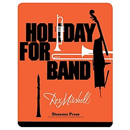 Shawnee Press Holiday for Band Concert Band Level 4 Composed by MITCHELL