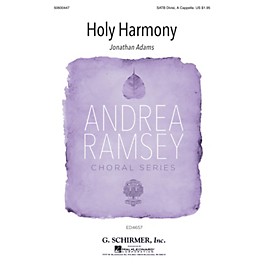 G. Schirmer Holy Harmony (Andrea Ramsey Choral Series) SATB DV A Cappella composed by Jonathan Adams