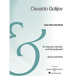 Boosey and Hawkes How Slow the Wind Boosey & Hawkes Chamber Music Series Composed by Osvaldo Golijov