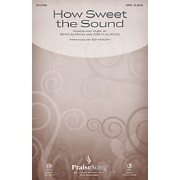 PraiseSong How Sweet the Sound SATB by Citizen Way arranged by Ed Hogan