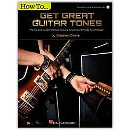Hal Leonard How to Get Great Guitar Tones - The Ins and Outs of Various Guitars, Amps, and Effects for All Styles Book/Aud...