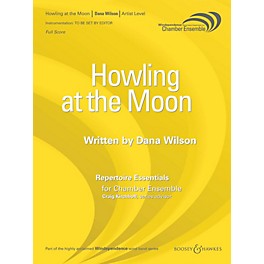 Boosey and Hawkes Howling at the Moon (Saxophone Quartet - Score Only) Windependence Chamber Ensemble Series by Dana Wilson