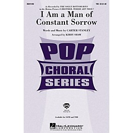Hal Leonard I Am a Man of Constant Sorrow (from O Brother, Where Art Thou?) SATB by Arranged by Kirby Shaw