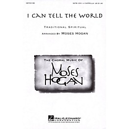 Hal Leonard I Can Tell the World SATB DV A Cappella arranged by Moses Hogan