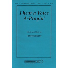 Shawnee Press I Hear a Voice A-Prayin' SSAA A Cappella composed by Houston Bright