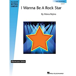 Hal Leonard I Wanna Be a Rock Star - Hal Leonard Student Piano Library Showcase Solo Level 1 / Early Elementary by Mona Re...