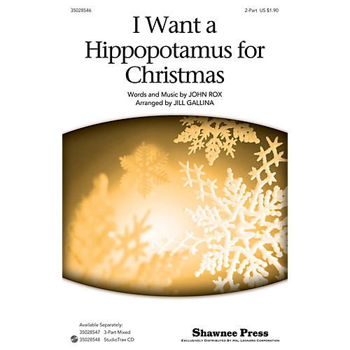 Shawnee Press I Want A Hippopotamus For Christmas 2 Part