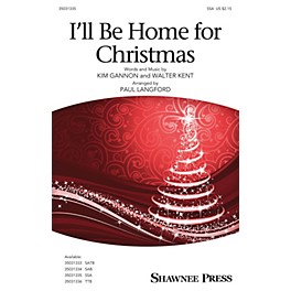 Shawnee Press I'll Be Home for Christmas SSA arranged by Paul Langford
