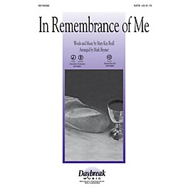 Daybreak Music In Remembrance of Me SATB arranged by Mark Brymer