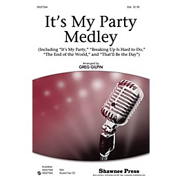 Shawnee Press It's My Party Medley SSA arranged by Greg Gilpin