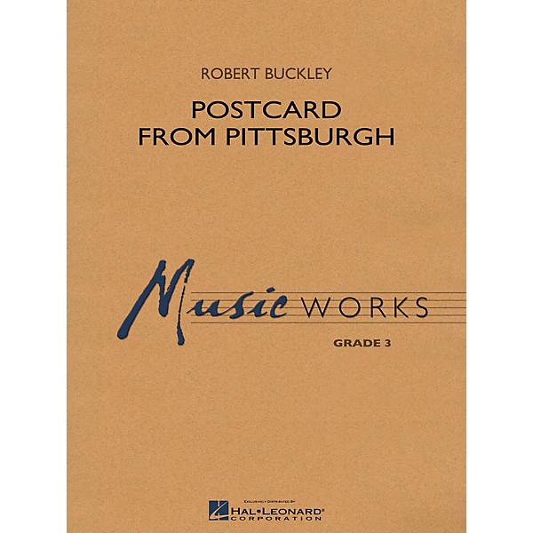 Hal Leonard Postcard From Pittsburgh - MusicWorks Concert Band Grade 3