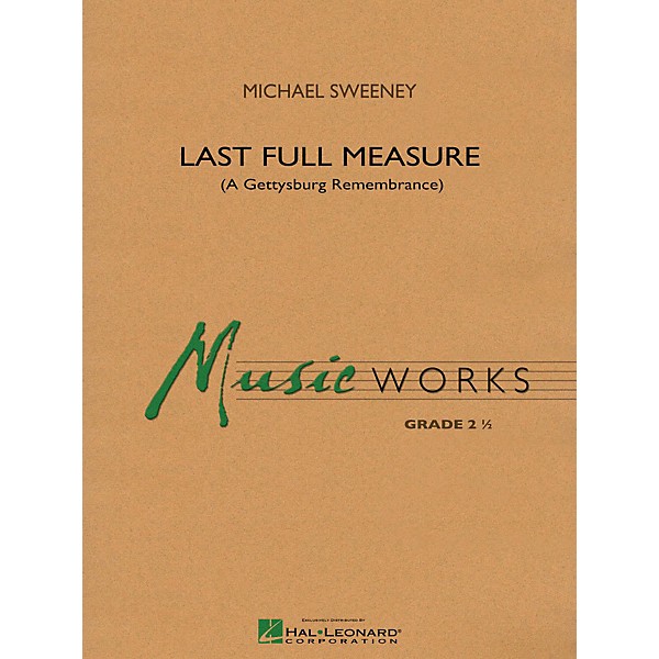 Hal Leonard Last Full Measure (A Gettysburg Remembrance) - MusicWorks Concert Band Grade 2