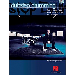 Hal Leonard Dubstep Drumming How To Apply Today's Programmed Grooves To The Drumset Book/CD