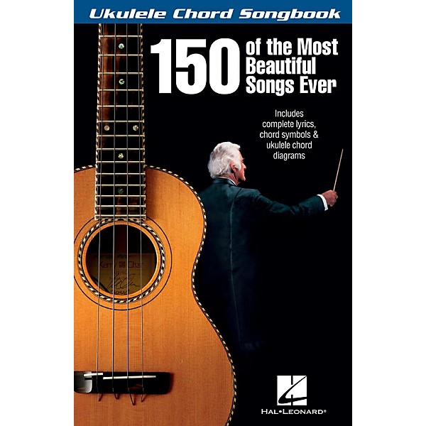 Hal Leonard 150 Of The Most Beautiful Songs Ever - Ukulele Chord Songbook