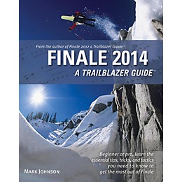 Hal Leonard Finale 2014 A Trailblazer Guide