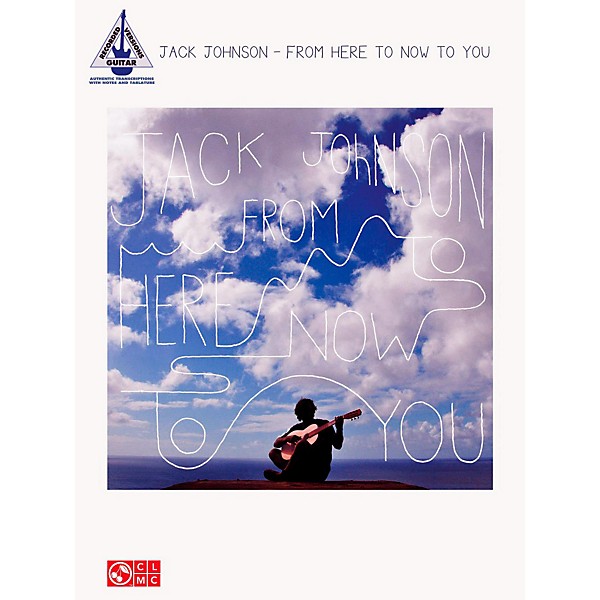 Hal Leonard Jack Johnson - From Here To Now To You Guitar Tab Songbook