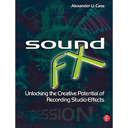 Hal Leonard Sound FX - Unlocking The Creative Potential Of Recording Studio Effects