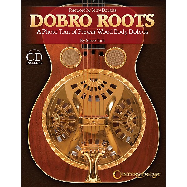 Centerstream Publishing Dobro Roots - A Photo Tour of Prewar Wood Body Dobros (Hardcover Book And CD)