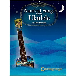 Centerstream Publishing Nautical Songs For The Ukulele