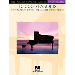 Hal Leonard 10,000 Reasons - 15 Contemporary Christian Hits for Easy Piano - Phillip Keveren Series